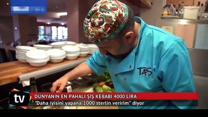Dünyanın en pahalı şiş kebabı 4000 lira