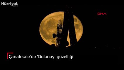 Çanakkale’de ‘Dolunay’ güzelliği