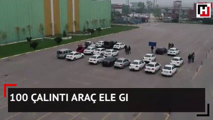 100 çalıntı araç ele geçirildi