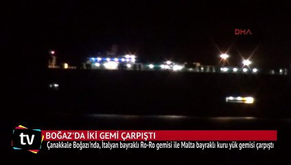 Çanakkale Boğazı'nda iki gemi çarpıştı
