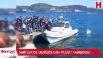 Sarıyer'de denizde can pazarı kamerada