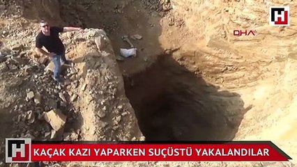 Kaçak kazı yaparken suçüstü yakalandılar