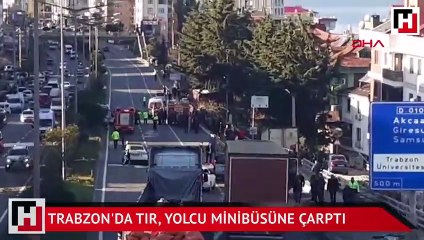 Trabzon'da TIR, yolcu minibüsüne çarptı