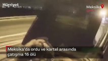 Meksika’da ordu ve kartel arasında çatışma: 16 ölü