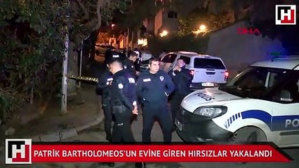Patrik Bartholomeos’un evine giren hırsızlar çatışmayla yakalandı