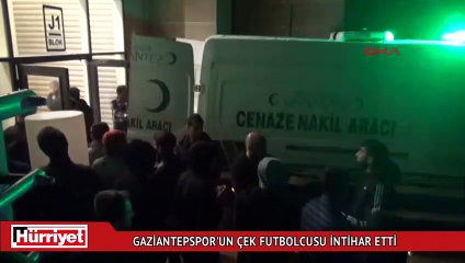 Gaziantepspor'un Çek futbolcusu intihar etti