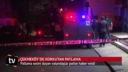 İstanbul Çekmeköy'de korkutan patlama