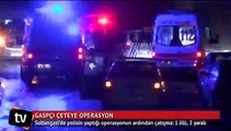 Sultangazi’de operasyon sonrası çatışma: 1 ölü, 2 yaralı
