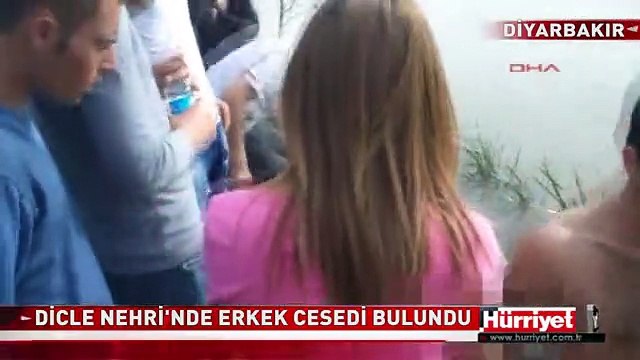 DİCLE NEHRİ'NDE ERKEK CESEDİ BULUNDU