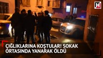 Genç kadının yanmış cesedi sokak ortasında bulundu