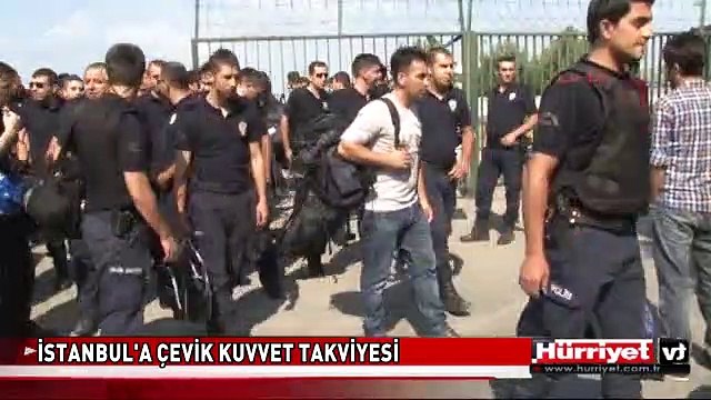 İSTANBUL'A ÇEVİK KUVVET TAKVİYESİ