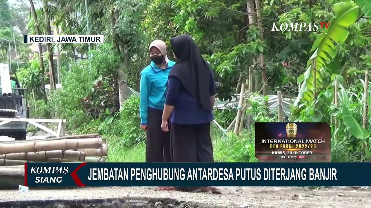 Diguyur Hujan Lebih Dari 8 Jam Jembatan Penghubung Desa Di Kediri Putus Tergerus Banjir 