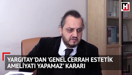 Yargıtay'dan 'genel cerrah estetik ameliyatı yapamaz' kararı