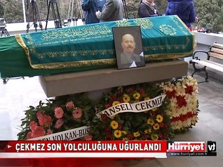 DİNÇER ÇEKMEZ SON YOLCULUĞUNA UĞURLANDI