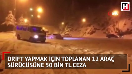 Zigana'da drifte ceza yağdı