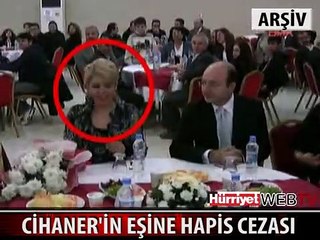 CİHANER'İN EŞİNE HAPİS CEZASI