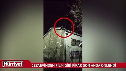 Cezaevinden film gibi firar son anda önlendi