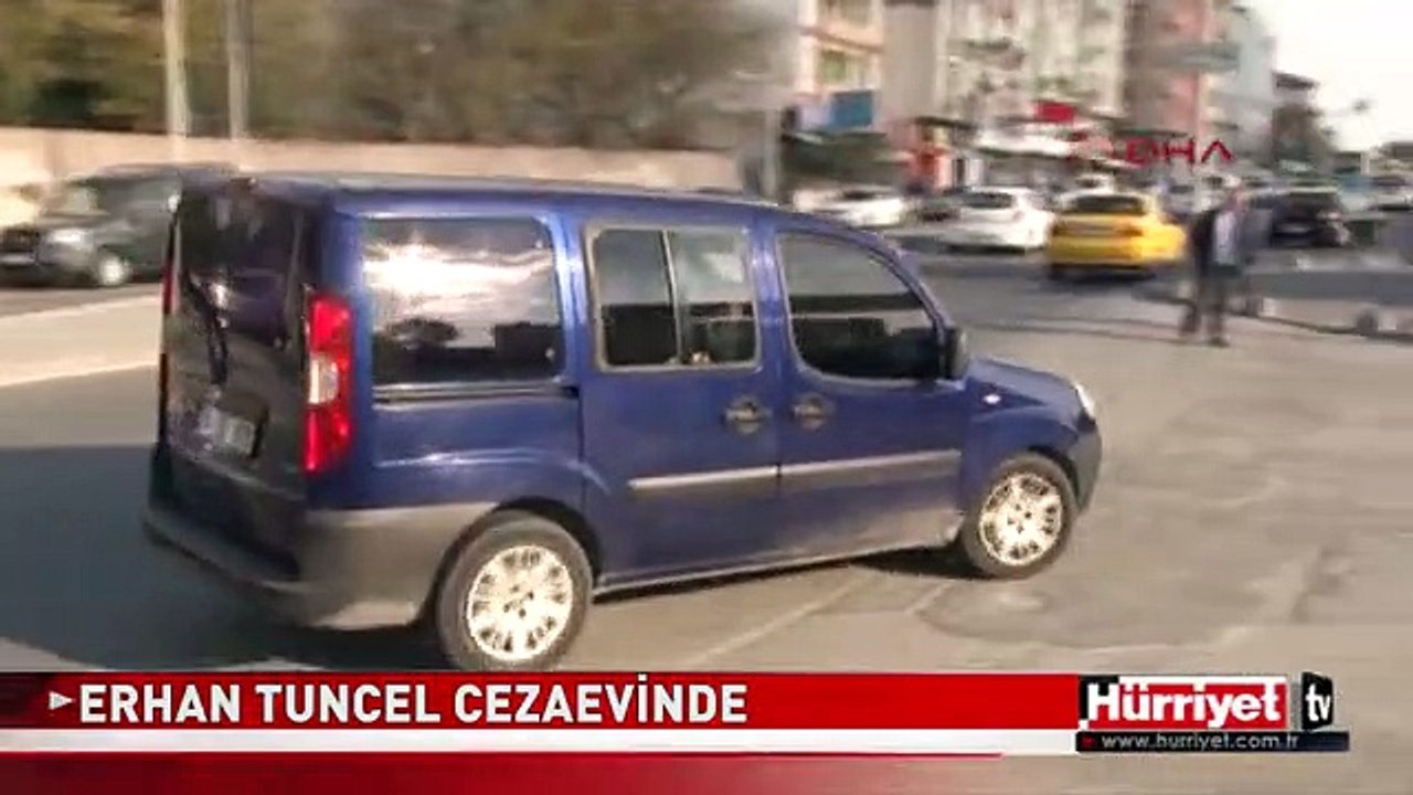 ERHAN TUNCEL CEZAEVİNDE