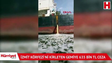 İzmit Körfezi'ni kirleten gemiye 635 bin TL ceza
