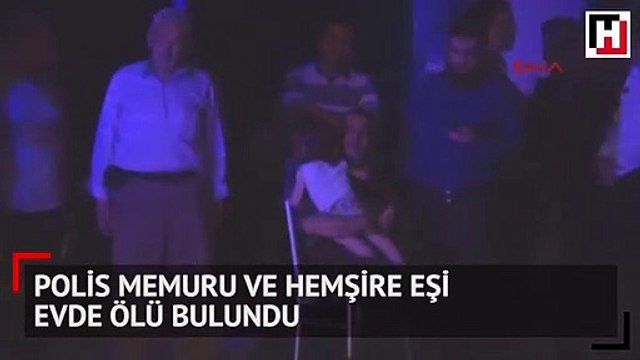 Polis memuru ve hemşire eşi evde ölü bulundu