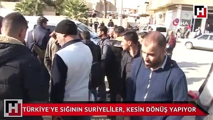 Türkiye'ye sığının Suriyeliler, kesin dönüş yapıyor
