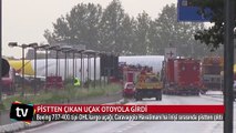 İtalya’da pistten çıkan uçak otoyola girdi