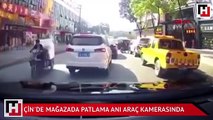 Çin'de mağazada patlama anı araç kamerasında