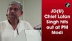 JD(U) Chief Lalan Singh hits out at PM Modi