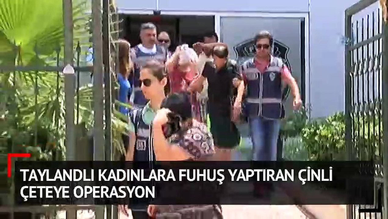 Taylandlı kadınlara fuhuş yaptıran Çinli çeteye operasyon