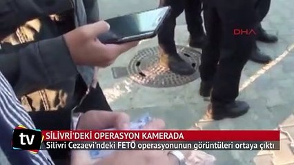 Silivri Cezaevi'ndeki FETÖ operasyonunun görüntüleri ortaya çıktı