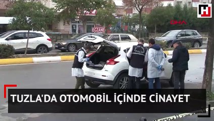 Tuzla'da otomobil içinde cinayet