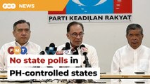Pakatan Harapan-led state assemblies will not be dissolved