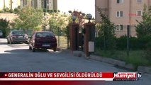 ANKARA'DA GENERALİN OĞLU VE SEVGİLİSİ ÖLDÜRÜLDÜ