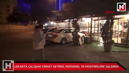 Lokanta çalışanı cinnet getirdi, personel ve müşterilere saldırdı