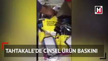 Tahtakale’de cinsel ürün baskını