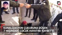 Kanalizasyon çukuruna düşen küçük çocuktan acı haber