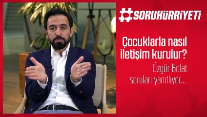 Çocuklarla nasıl iletişim kurulur? - Soru Hürriyeti
