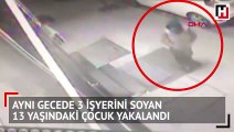 Edirne'de aynı gecede 3 işyerini soyan 13 yaşındaki çocuk yakalandı