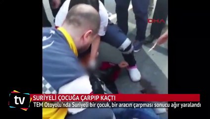 Suriyeli çocuğa çarpıp kaçtı