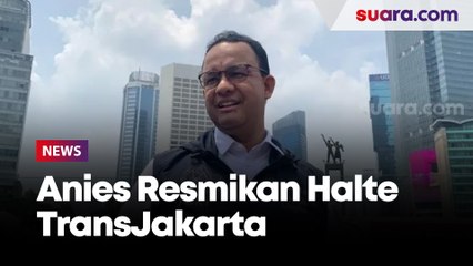 Anies Resmikan Halte TransJakarta Bundaran HI yang Belum Rampung Direvitalisasi
