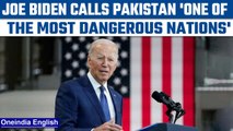 US President Joe Biden says Pakistan is one of the most dangerous nations in world | Oneindia News