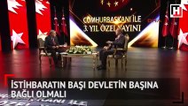 Erdoğan: İstihbaratın başı devletin başına bağlı olmalı