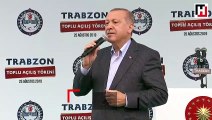 Cumhurbaşkanı Erdoğan’dan Trabzon'da önemli açıklamalar