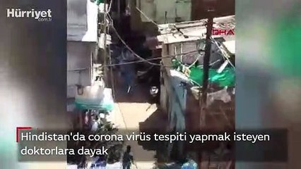 Hindistan'da corona virüs tespiti yapmak isteyen doktorlara dayak