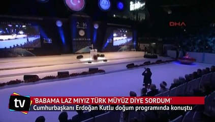 'Babama Laz mıyız Türk müyüz diye sordum'