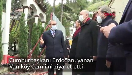 Cumhurbaşkanı Erdoğan, yanan Vaniköy Camii'ni ziyaret etti