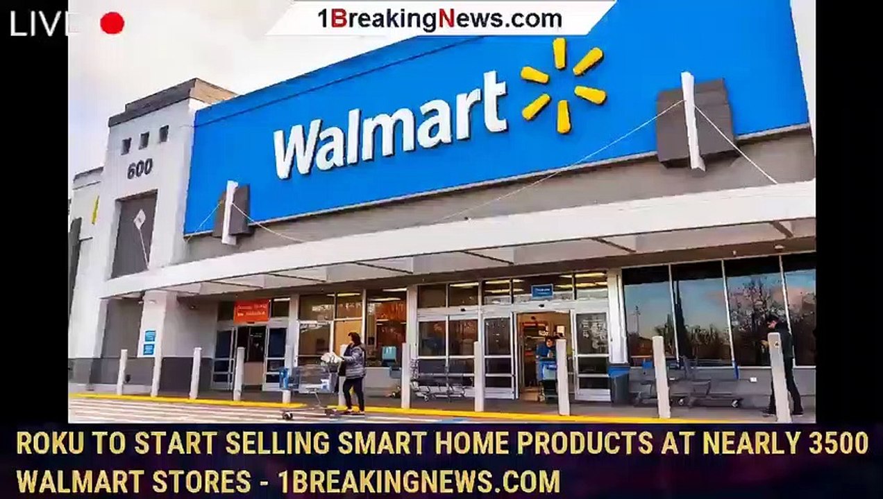 Roku to start selling smart home products at nearly 3500 Walmart stores