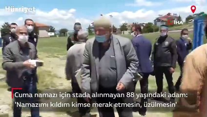 Cuma namazı için stada alınmayan 88 yaşındaki adam konuştu