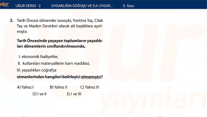 Tarih - Uygarlığın Doğuşu ve İlk Uygarlıklar - Test1 - Soru: 3