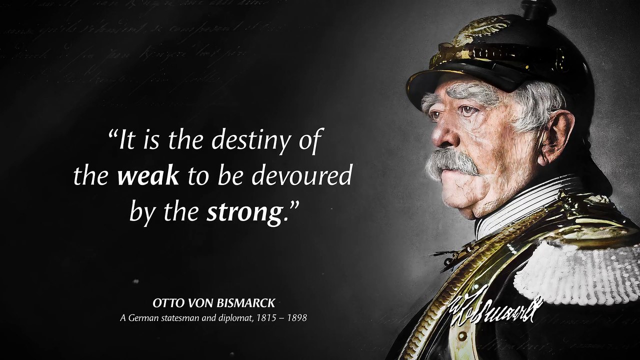 Otto Von Bismarcks Quotes which are better to be known when young to not Regret in Old Age